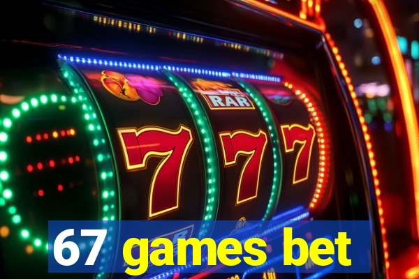67 games bet